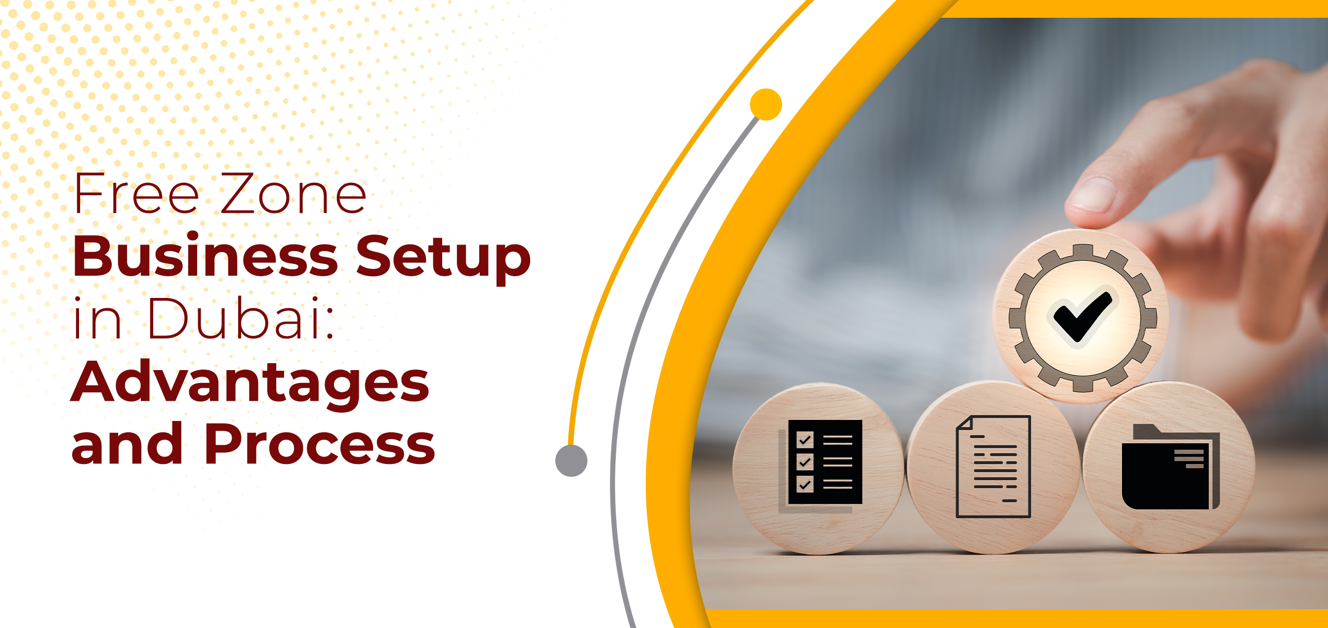 Free Zone Business Setup in Dubai: Advantages and Process
